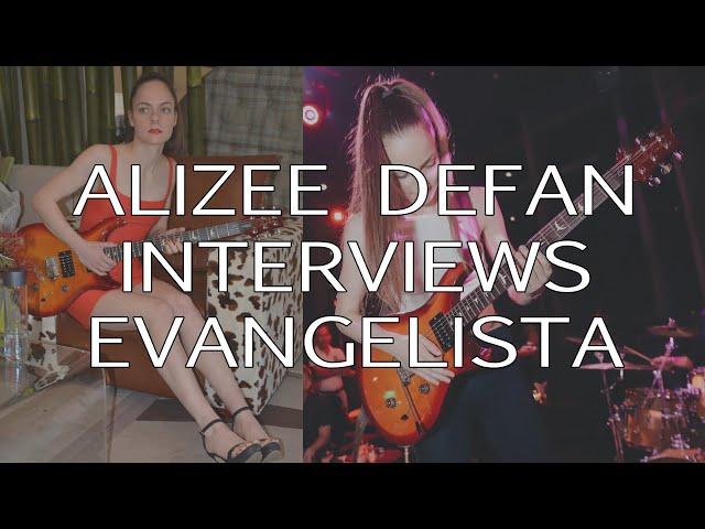 Alizee Defan Interviews EVANGELISTA (guitarist, musician)