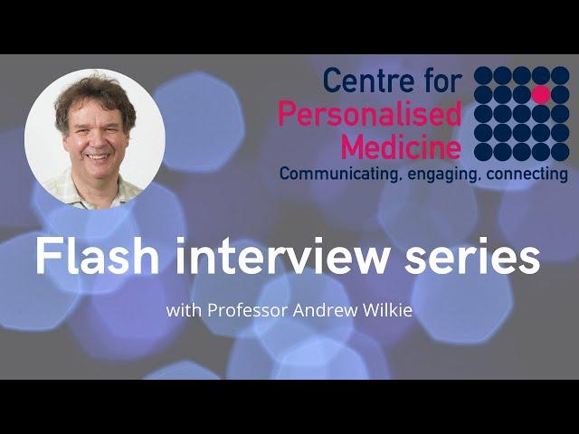 CPM Flash Interview Series: Professor Andrew Wilkie