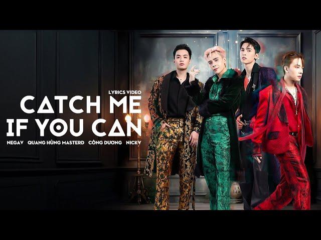 Quang Hùng MasterD - 'Catch Me If You Can' (ft. Negav, Nicky, Công Dương) - Official Audio