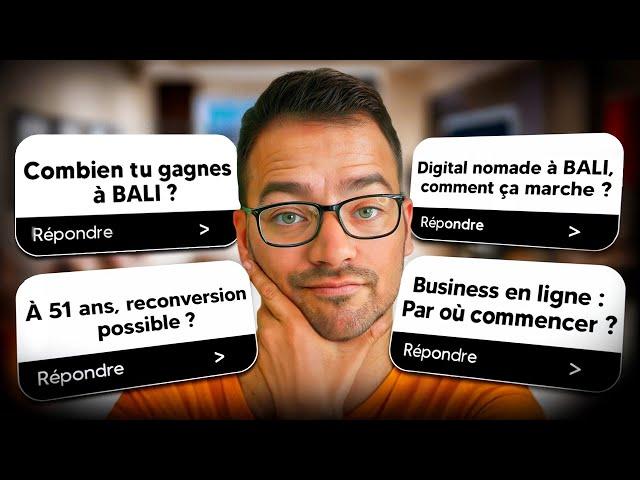 FAQ : Bali, Investissement, Business En ligne, Reconversion ? Chill And QnA EP 6