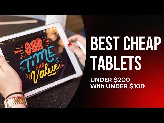 Best Cheap Android Tablets 2024 | Top Budget Tablets Under $200