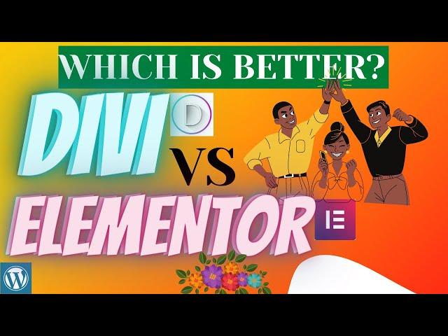 ELEMENTOR vs DIVI - Which is Best for WordPress Theme?