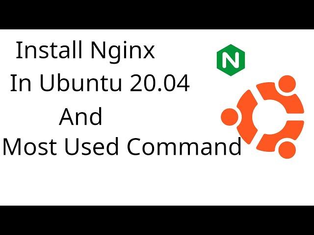 How to install Nginx in Ubuntu 20 04 and run most used command in Nginx