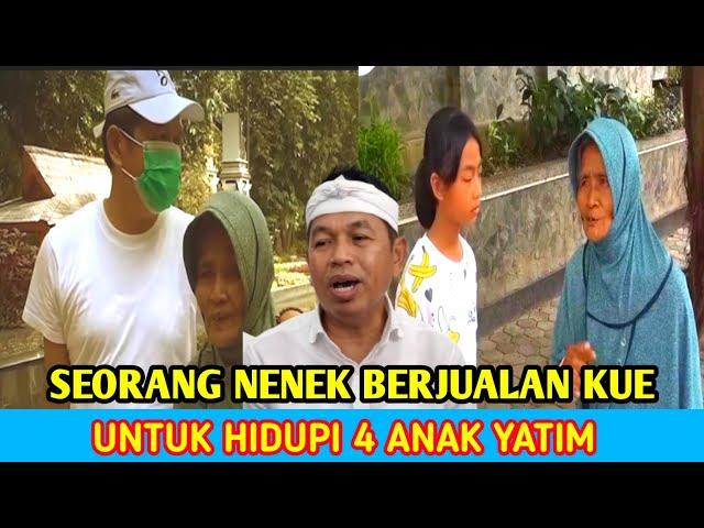 TERHARU! KANG DEDI MULYADI BERTEMU NENEK MIRAH BERJUALAN KUE UNTUK 4 CUCUNYA YANG YATIM