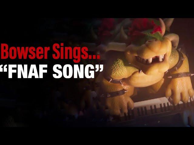 Bowser Sings FNAF Song (Mario Movie Scene)