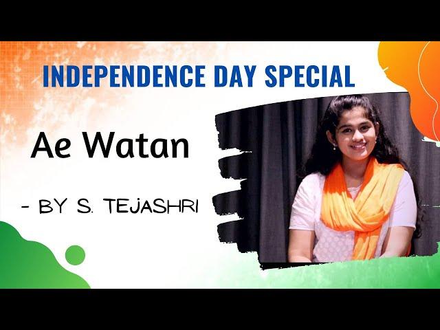 Ae Watan Independence Day Special | Ft: S. Tejashri