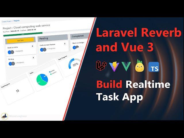 Laravel Reverb and Vue 3 part #3 :  Build A Real-Time Task App | Laravel 11 and Vue 3 | Laravel 11