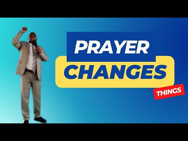 Prayer Changes Things - Prophet Joel Titany