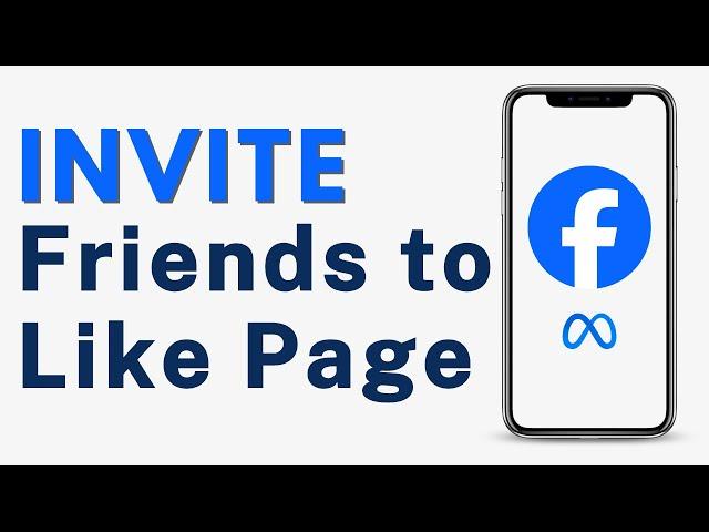 How To Invite Friends To Like A Facebook Page - Full Guide