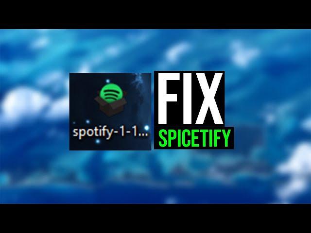 FIX SPICETIFY (blank spotify glitch)