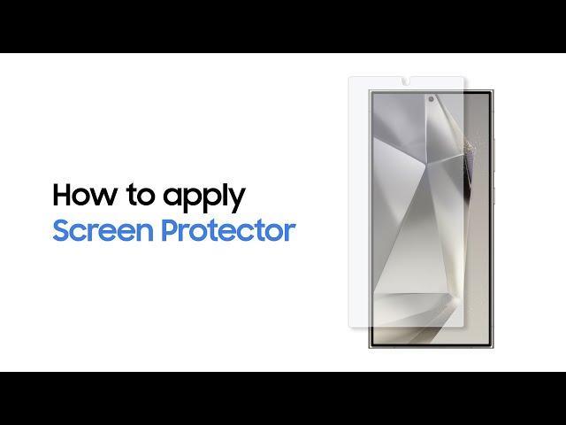 Galaxy S24 Series: How to apply Screen Protector | Samsung