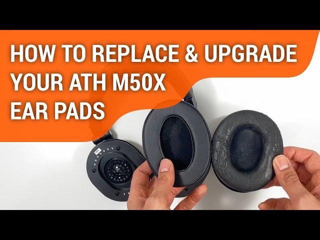 How To Replace & Upgrade Your ATH M50X Earpads