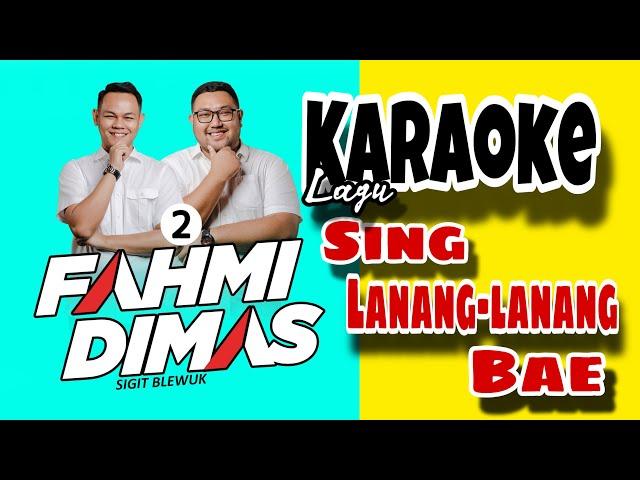 FAHMI-DIMAS (karaoke) - SING LANANG-LANANG BAE (Official Musik Video)