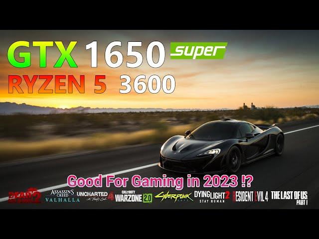 GTX 1650 Super 4Go - Ryzen 5 3600 -  16 Games Tested - 2023