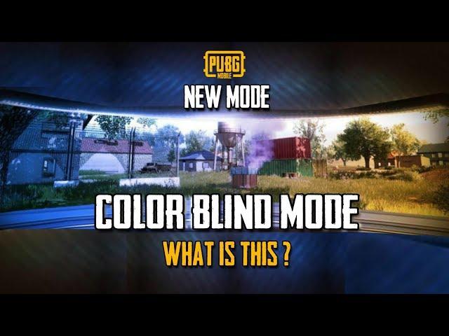 PUBG Mobile NEW COLOR BLIND MODE EXPLAINED, COLOR BLIND UPCOMING MODE, WHAT IS COLOR BLIND MODE