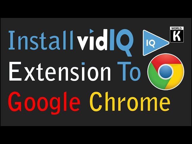 Everything You Need To Know About Install / Setup Vidiq Extension To Google Chrome