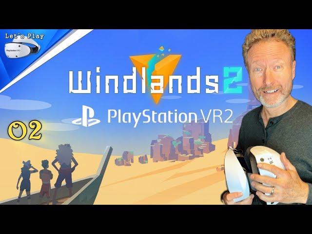 WINDLANDS 2 :: Story Teil 2 :: PSVR2 Live Gameplay deutsch