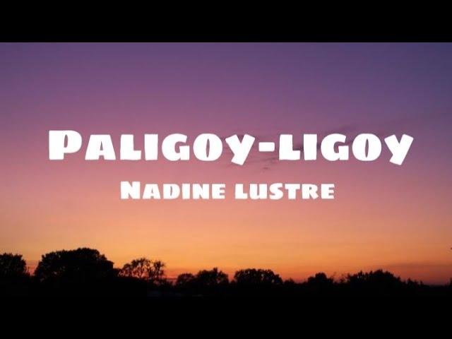 Paligoy-ligoy|Nadine Lustre (lyrics)