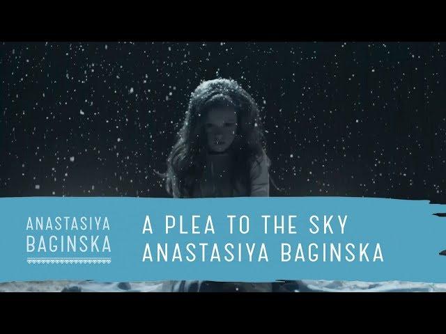 Anastasiya Baginska - A Plea to the Sky (Official Video)