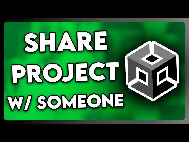 How to Share Unity Project with Someone | Full Guide (2024)
