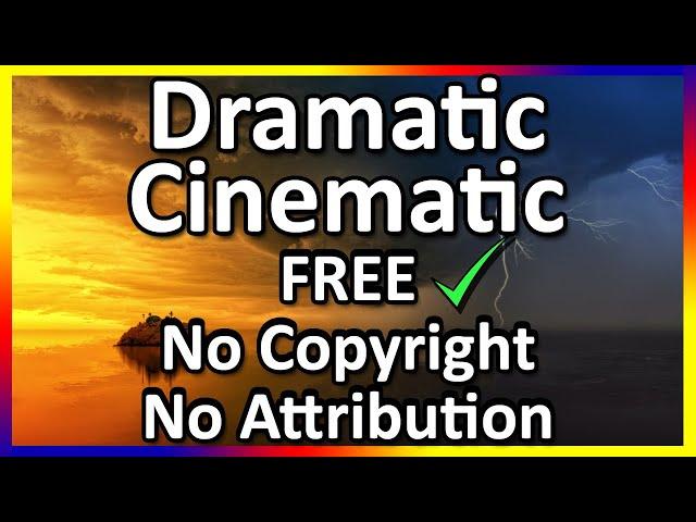 DRAMATIC CINEMATIC Background Music | No Copyright | No Attribution | FREE