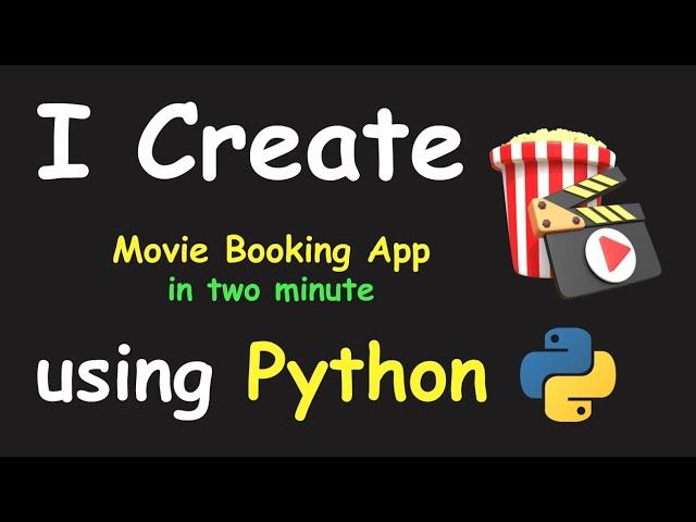 I CREATE MOVIE BOOKING APP IN 2 MIN USING PYTHON & LEARN PYTHON BY BUILDING SIMPLE PROJECTS