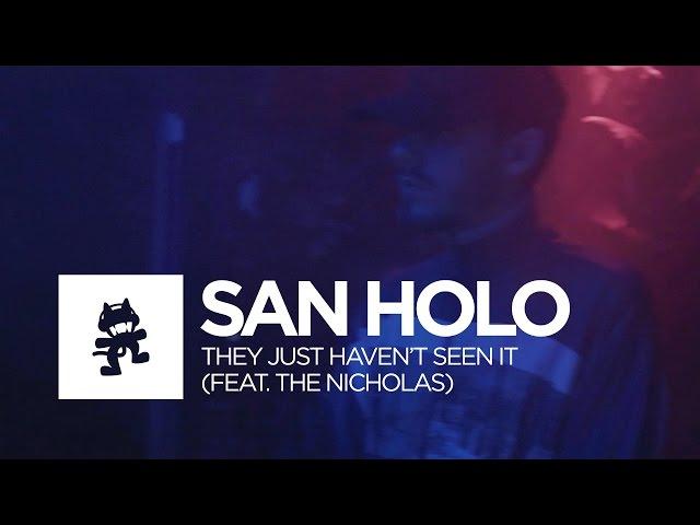 San Holo - They Just Haven't Seen It (feat. The Nicholas) [Monstercat Official Music Video]