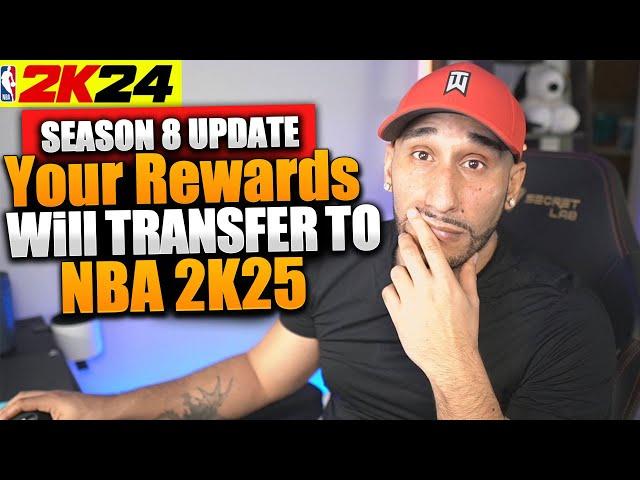 SEASON 8 UPDATE | REWARDS TRANSFER TO 2K25 | NBA 2K24 NEWS UPDATE