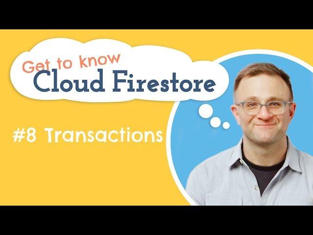 How do Transactions Work? | Get to know Cloud Firestore #8