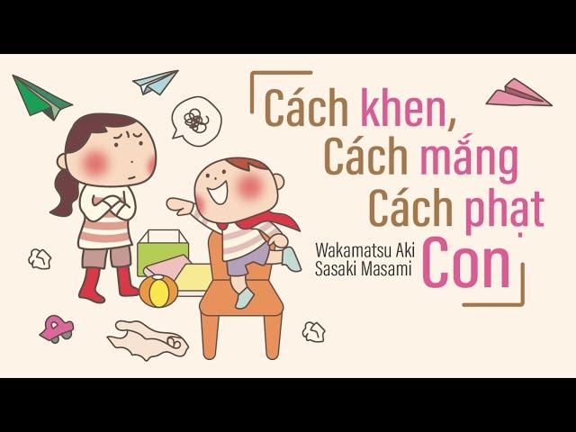 [Sách Nói] Cách Khen - Cách Mắng - Cách Phạt Con - Chương 1 | Masami Sasaki, Wakamatsu Aki