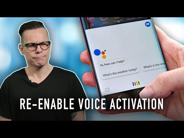 Google Assistant: How to re-enable voice activation