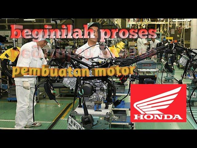 Pembuatan & Perakitan Sepeda motor Honda dari Awal Sampai Akhir