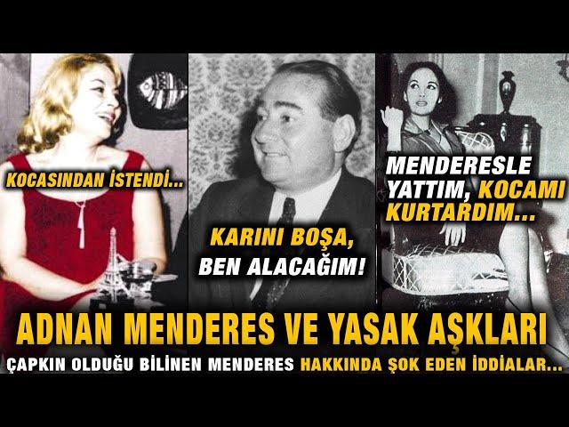 Adnan Menderes  ve Yasak Aşkları (Karını Boşa Ben Alacağım)