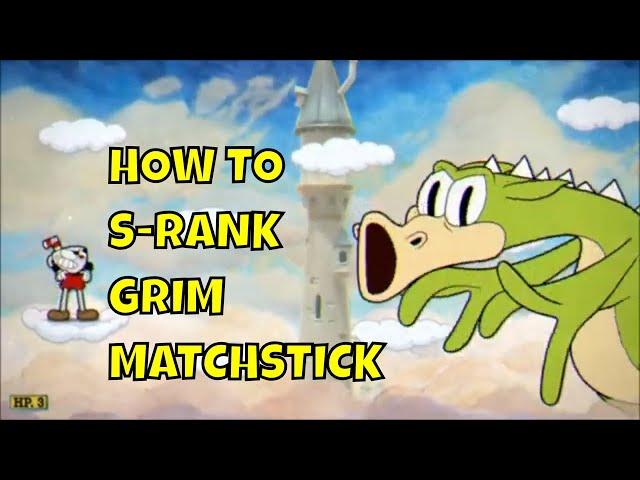 How to S Rank Grim Matchstick | Cuphead