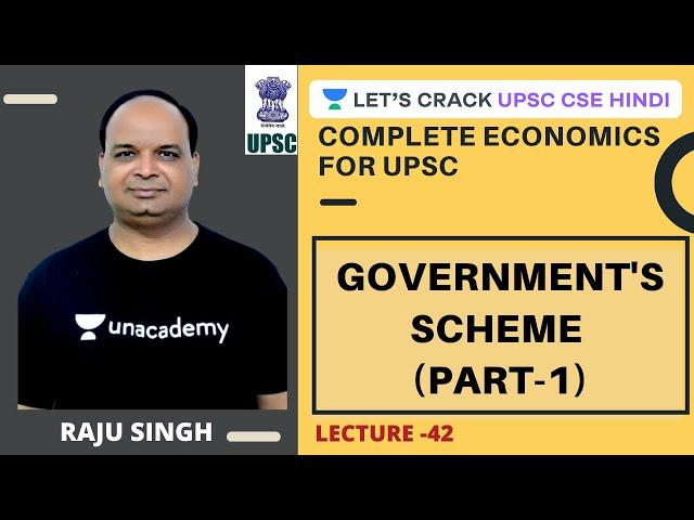 L42: Government's Scheme (Part-1) | Complete Economics | UPSC CSE 2020 | Raju Singh