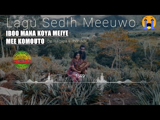 LAGU MEEPAGO |  IBO MANA KOYA MEIYE MEKOMOUTO - R AGAPA & Jhon Adii  @beritamusikmeepago