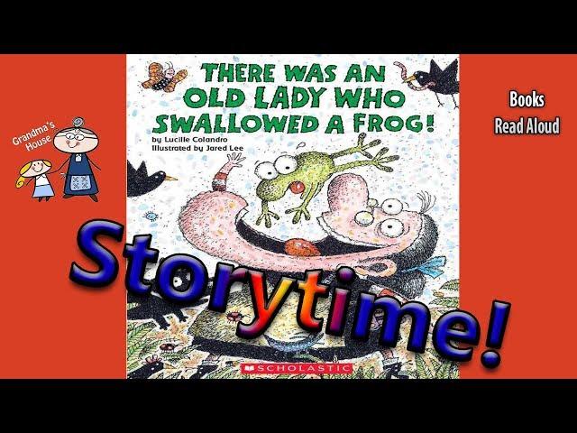 THERE WAS AN OLD LADY WHO SWALLOWED A FROG Read Aloud ~ Story Time ~ Bedtime Story Read Along Books