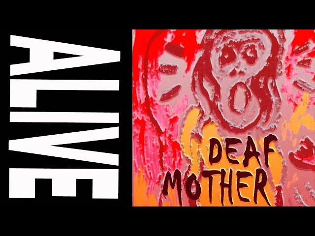 DEAF MOTHER - ALIVE