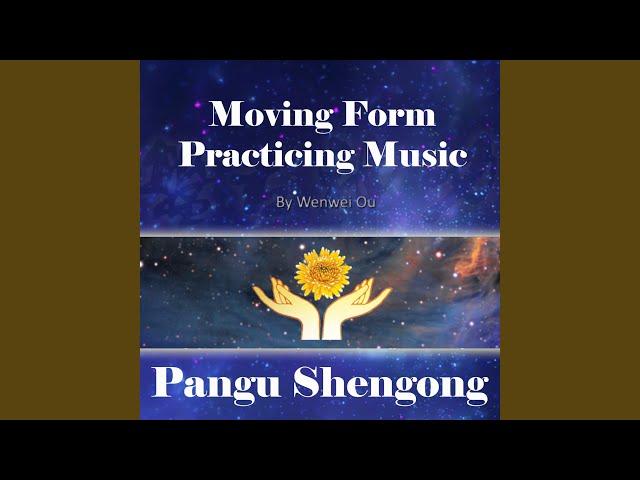 Moving Form Practicing Music: Pangu Shengong