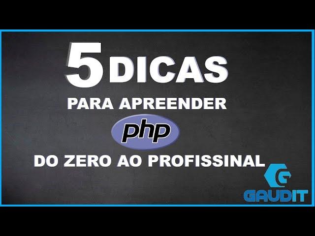 5 dicas de como aprender PHP do Zero ao Profissional