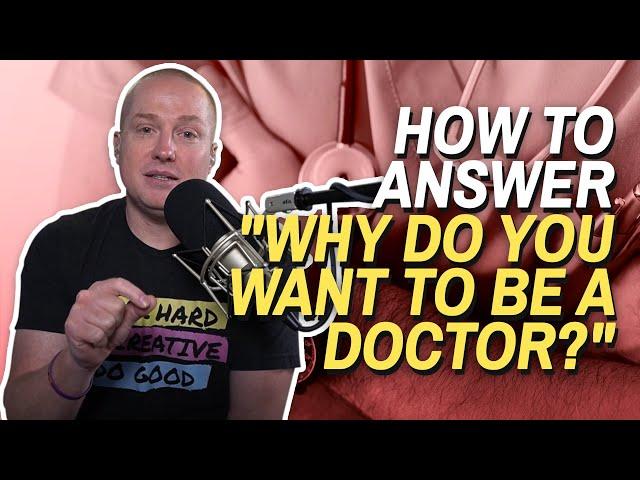 How to Answer "Why do You Want to be a Doctor?" | Ask Dr. Gray Ep. 192