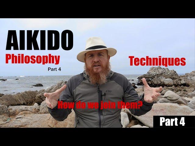 Part 4: Aikido Philosophy and Technique