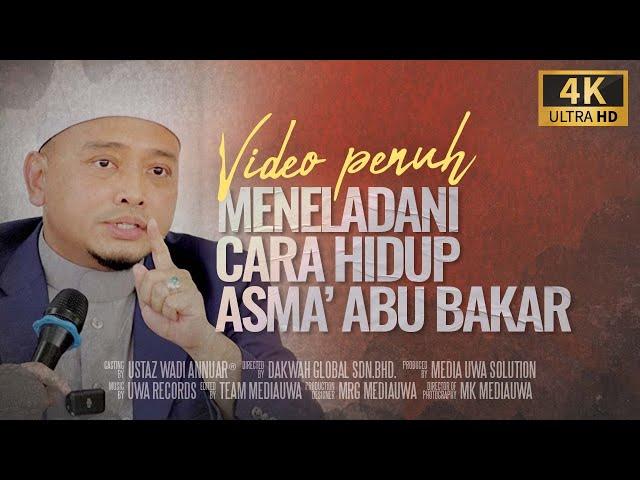 Meneladani Cara Hidup Asma' Abu Bakar | Ustaz Wadi Annuar