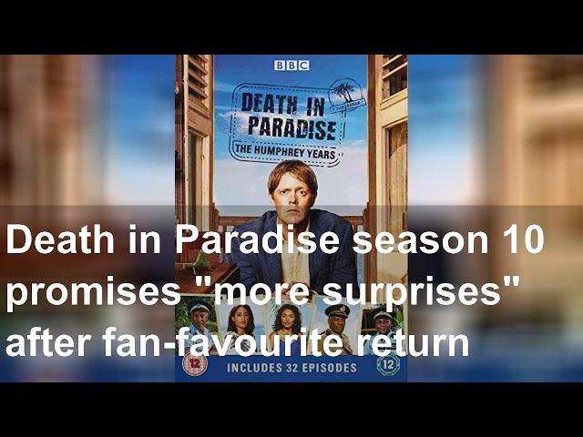 Death in Paradise season 10 promises "more surprises" after fan-favourite return