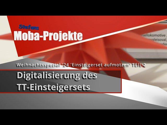 Weihnachtsspezial '24 "Einsteigerset aufmotzen" (Teil 2): Digitalisierung des TT-Einsteigersets