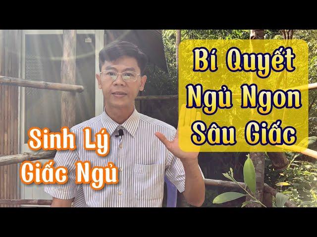 Thấu hiểu Sinh lý Giấc ngủ - Bí quyết Ngủ ngon Sâu giấc cho người Khó ngủ hay Trầm cảm