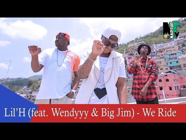 Lil’H feat Wendyyy & Big Jim – We Ride