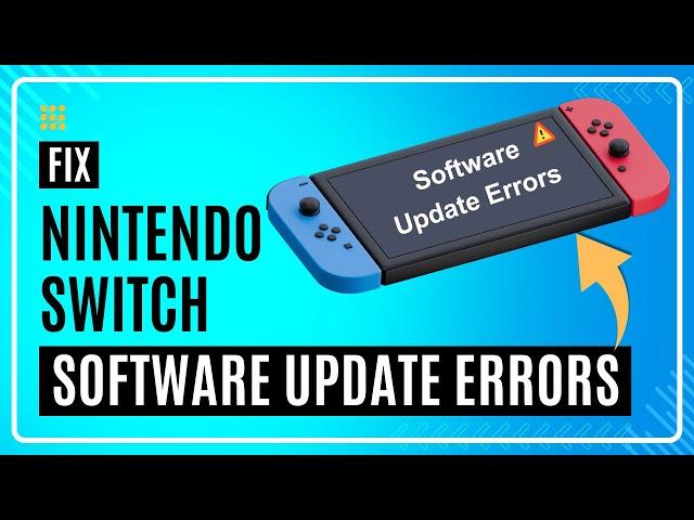 How to Fix Software Update Errors on Nintendo Switch - Step-by-Step Guide