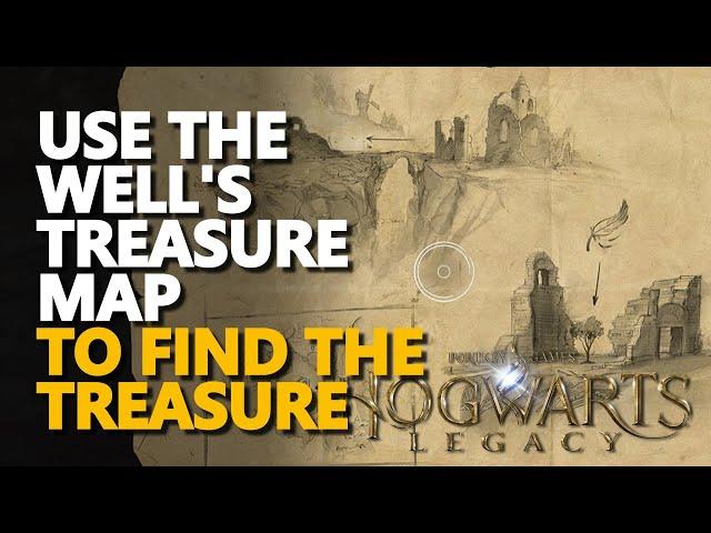 Use the Well's Treasure Map to find the treasure Hogwarts Legacy