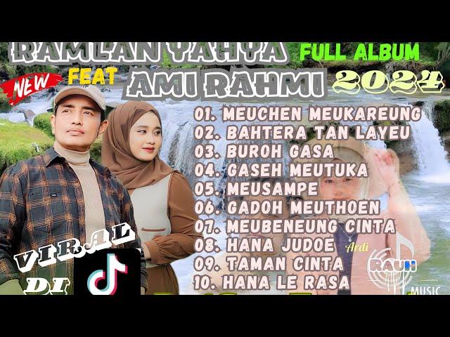 RAMLAN YAHYA Feat AMI RAHMI TERBARU Full Album 2024#laguaceh Populer#viral di tik tok